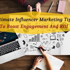 Influencer Marketing Tips