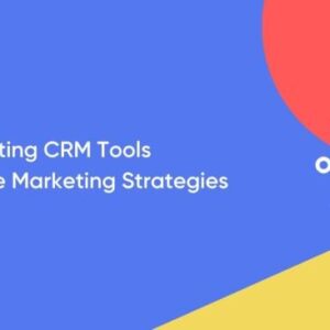 Using CRM Tools in Marketing